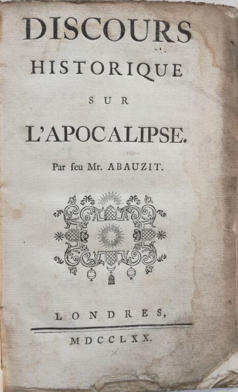 Null ABAUZIT (Firmin). Discours historique sur l'Apocalypse. Londres, s.N., 1770&hellip;
