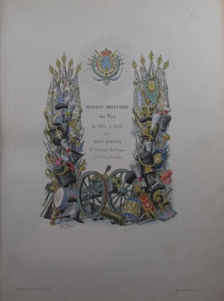 TITEUX Eugène «Maison militaire du Roi de 1814 à 1830». Ensemble des 84 planches&hellip;