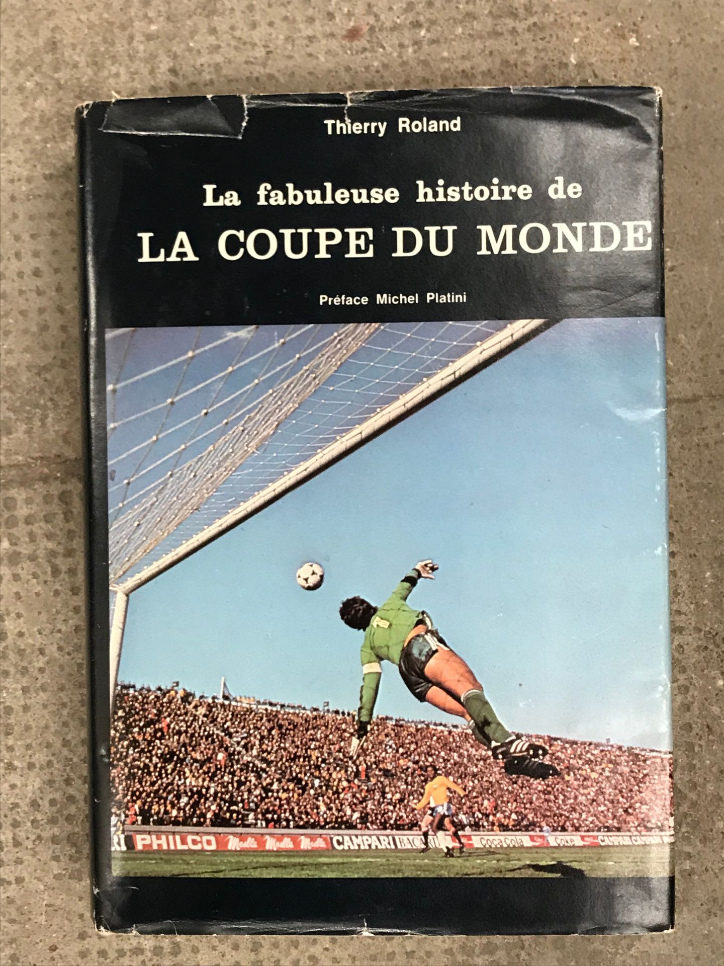 Null Thierry ROLAND. La fabuleuse histoire de la coupe du monde. 1978. Dédicacé &hellip;