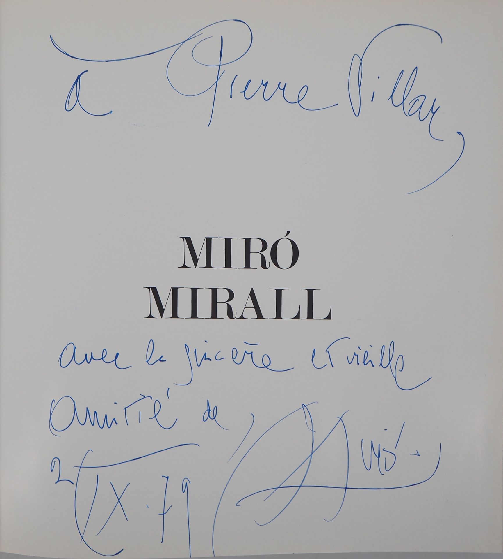 Joan Miro 琼-米罗

亲笔签名献词

"致皮埃尔-维拉尔，带着真诚和古老的友谊

印象深刻的米罗签名，右下方

日期：1979年9月2日

 

 尺&hellip;