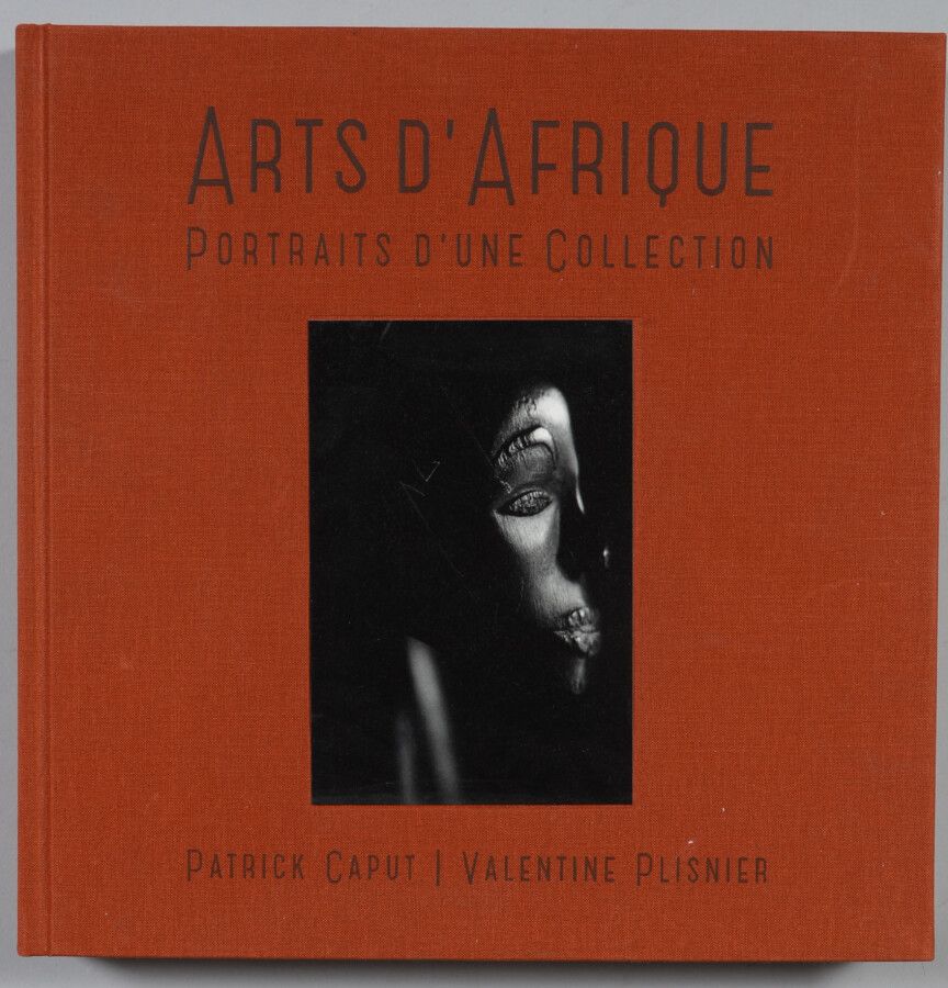 Null « ARTS D'AFRIQUE » portraits d'une collection. Patrick CAPUT/ Valentine PLI&hellip;