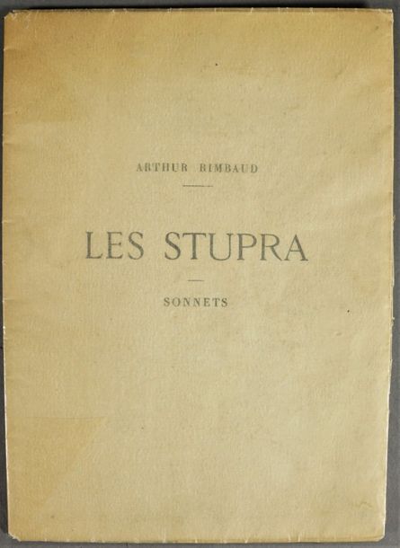 Arthur RIMBAUD LES STUPRA. Sonnets. Paris, Imprimerie Particulière, 1871 Edition&hellip;