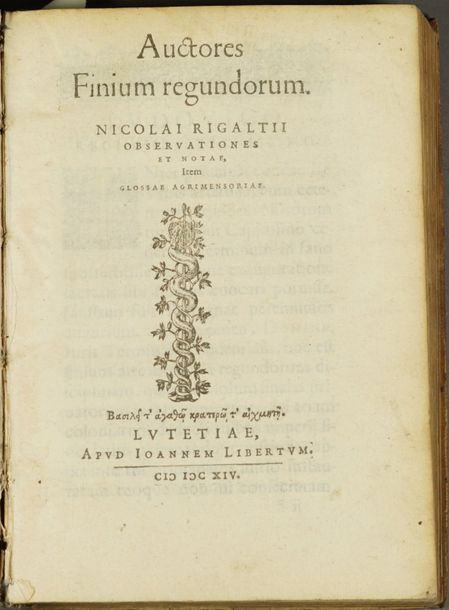 RIGAULT (Nicolas). Auctores Finium regundorum. Nicolai Rigaltii Observationes et&hellip;