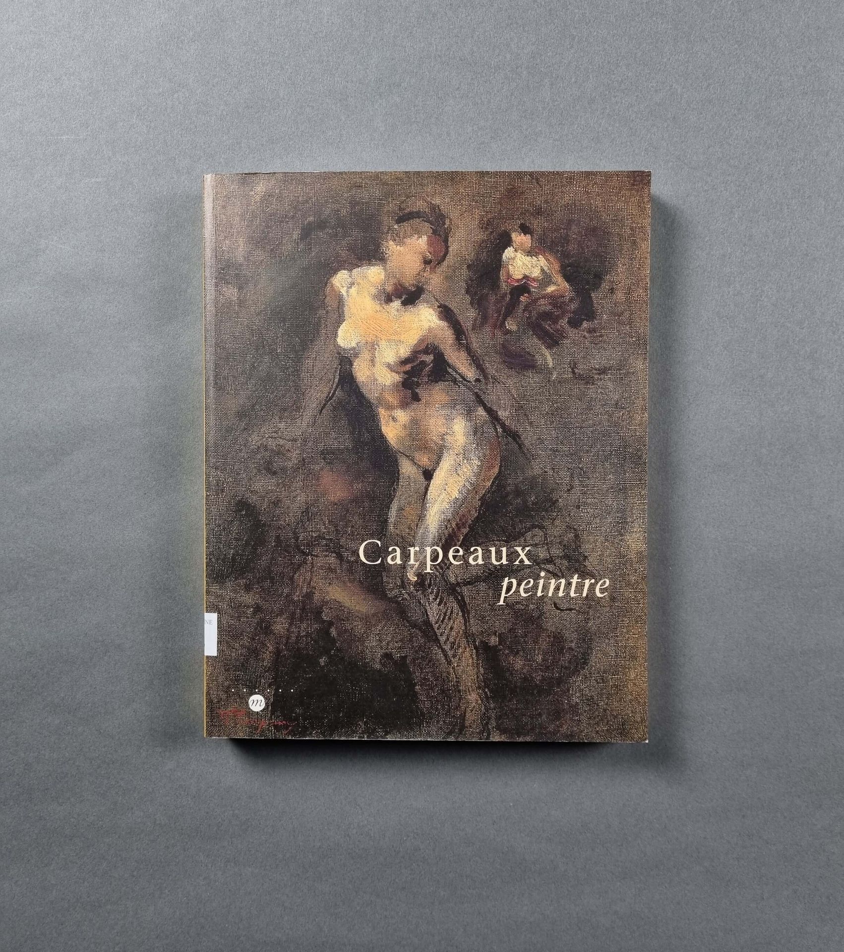 Carpeaux peintre. Catalogue d'exposition 1999 2000. Editions de la Réunion des m&hellip;