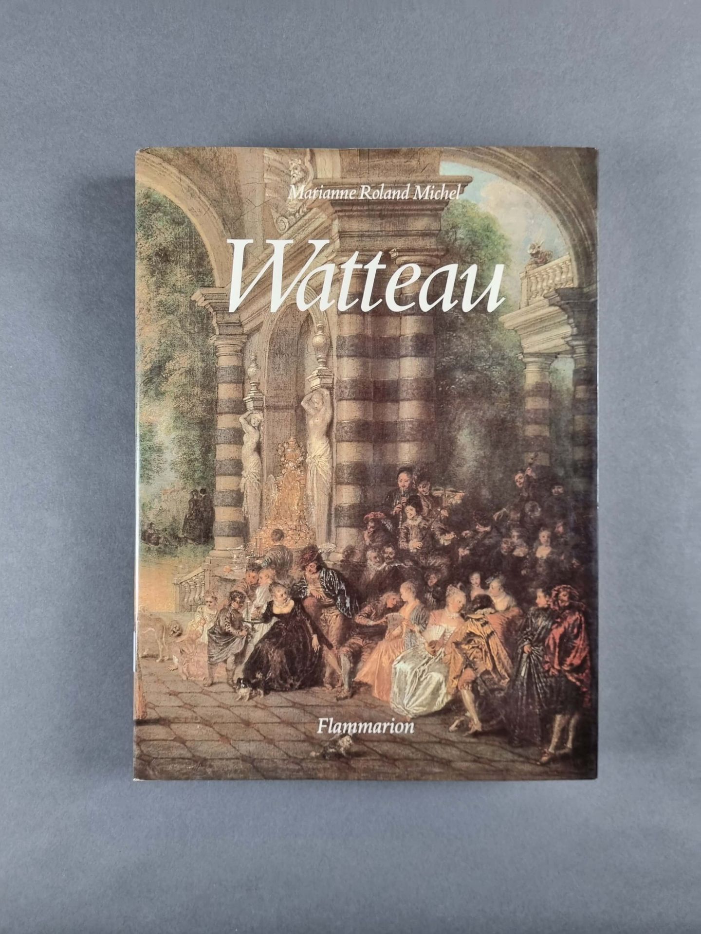 ROLAND MICHEL (Marianne) : Watteau : Un artiste au XVIIIe siècle. Editions Flamm&hellip;