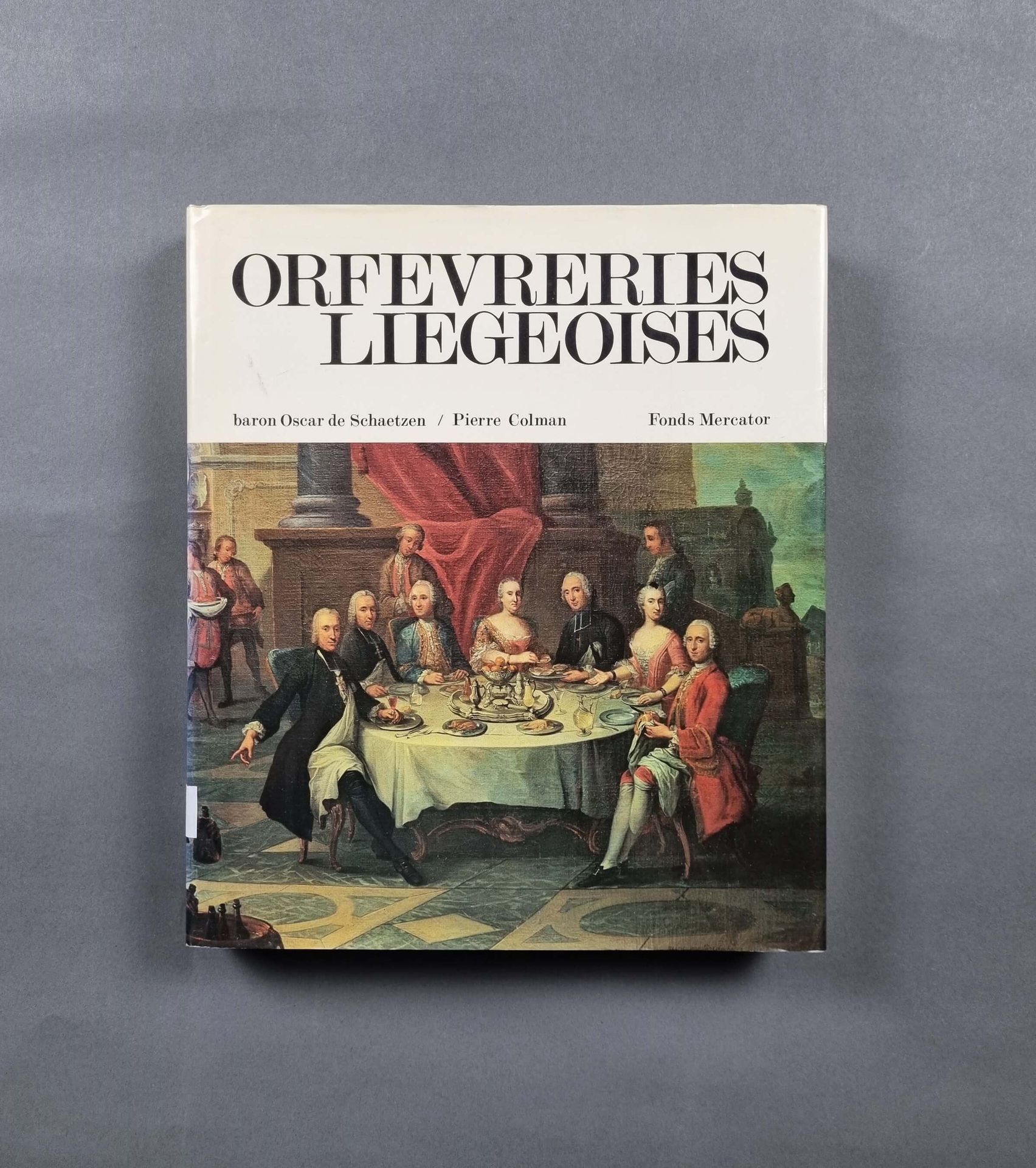 DE SCHAETZEN (Oscar) et al. : Orfèvreries liégeoises. Editions Fonds Mercator, 1&hellip;