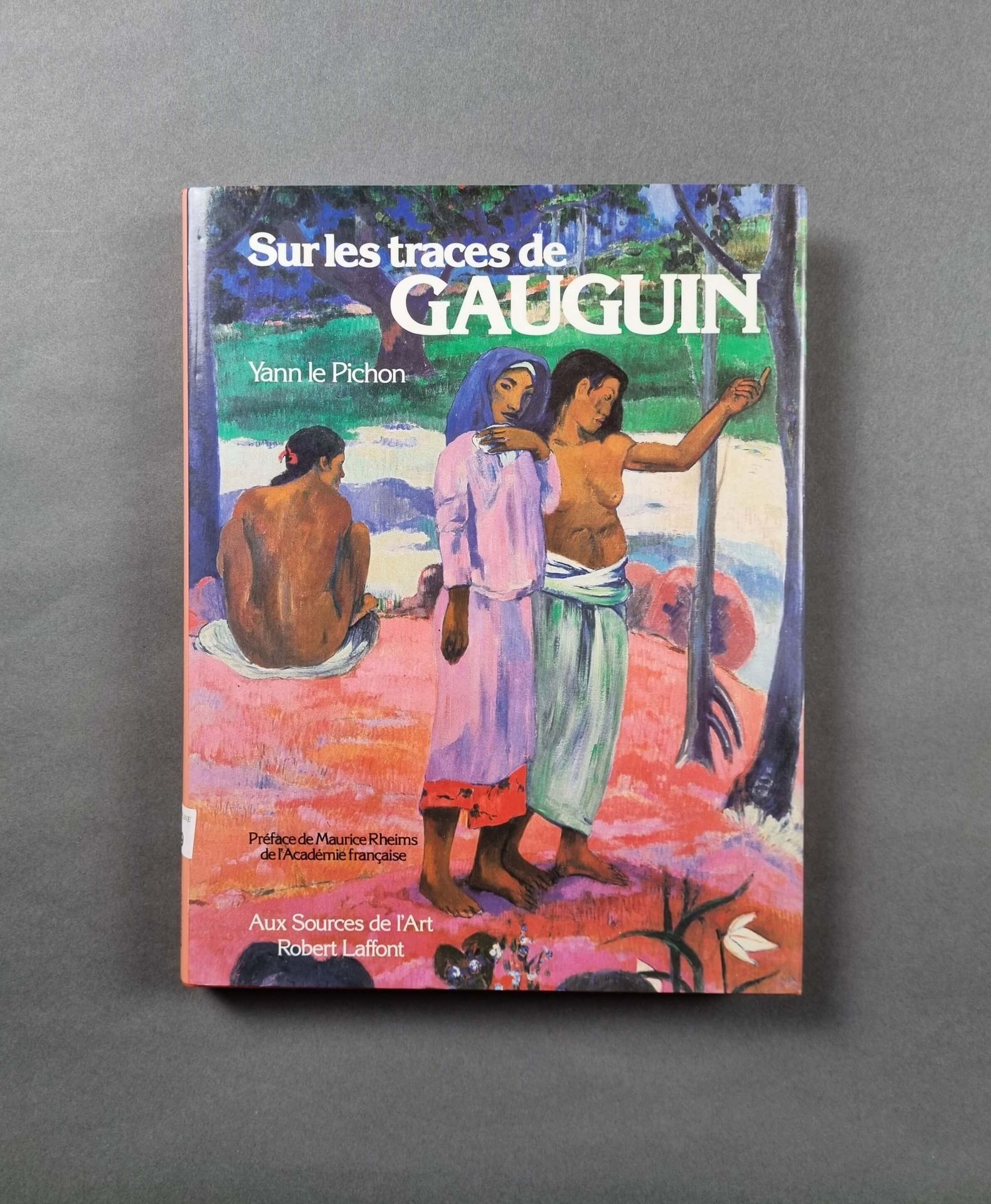 LE PICHON (Yann) : Sur les traces de Gauguin. Editions Robert Laffont, 1986.