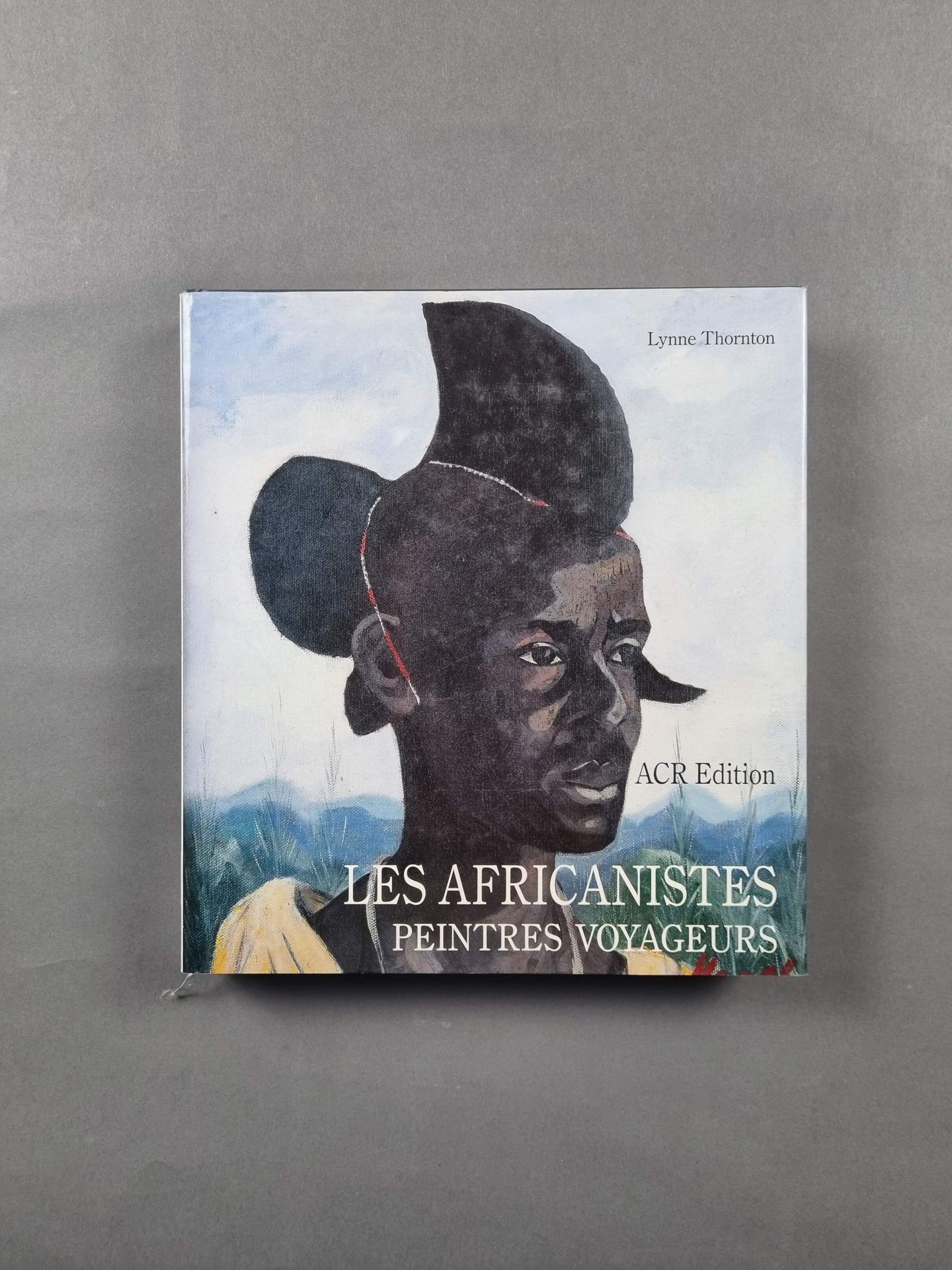THORNTON (Lynne) : Les africanistes : Peintres voyageurs (1860 1960). ACR Editio&hellip;