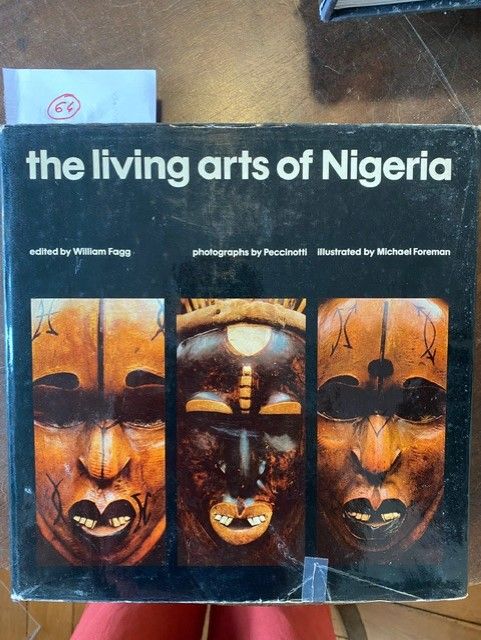 The living arts of Nigeria William Fagg, Macmillan and Co, New york, 1971