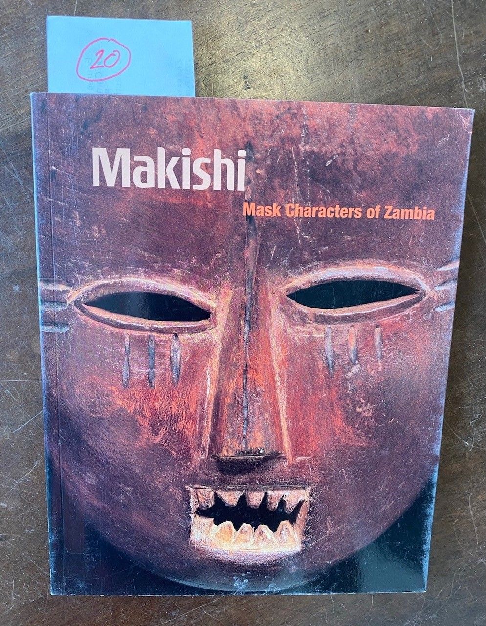 Makishi. Mask characters of Zambia Manuel Jordan, Fowler Museum at UCLA, 2007