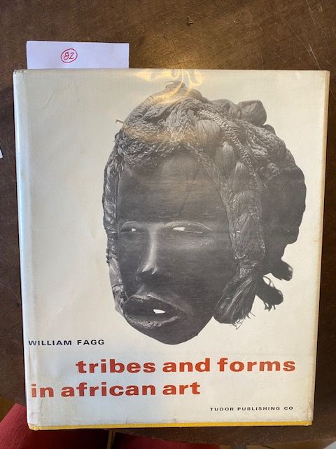 Tribes and forms in african art William Fagg, Tudor publishing CO, 1965