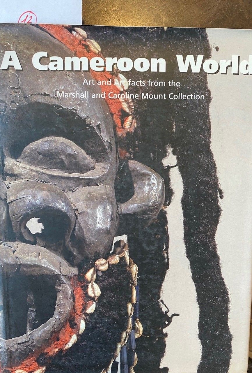 A Cameroon World. Art and Artfacts from the Marshall and Caroline Mount Collecti&hellip;