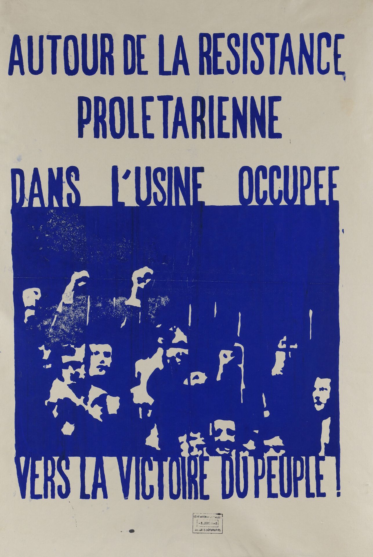 Null [1968年5月的海报]

装饰艺术学校

围绕着被占领的工厂里的无产阶级抵抗，走向人民的胜利!

蓝色丝网印刷，学校的湿印，日期为1968年6月8日&hellip;