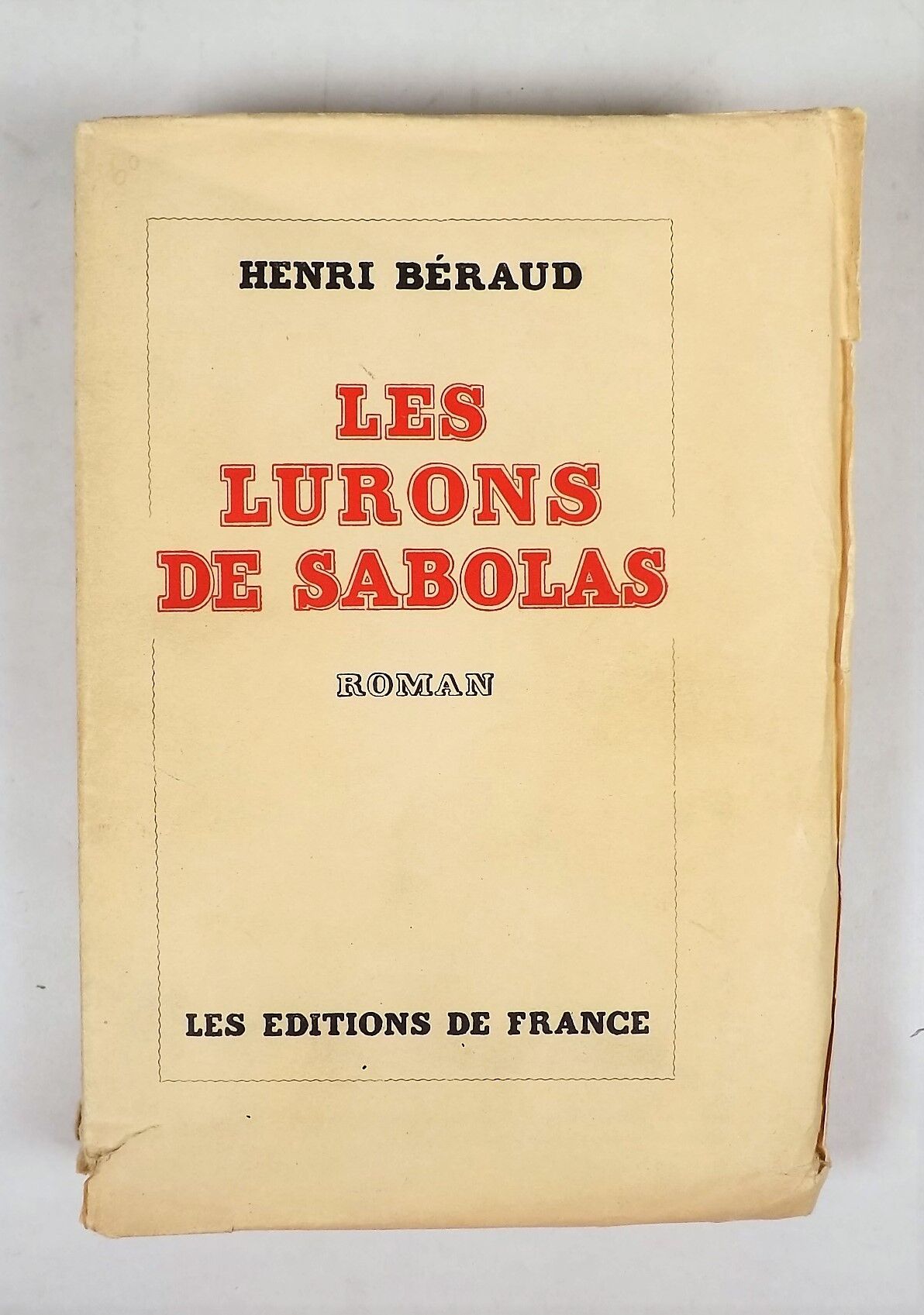 Null BERAUD (H). THE LURONS OF SABOLAS. Paris, Les Editions de France, 1932. In-&hellip;