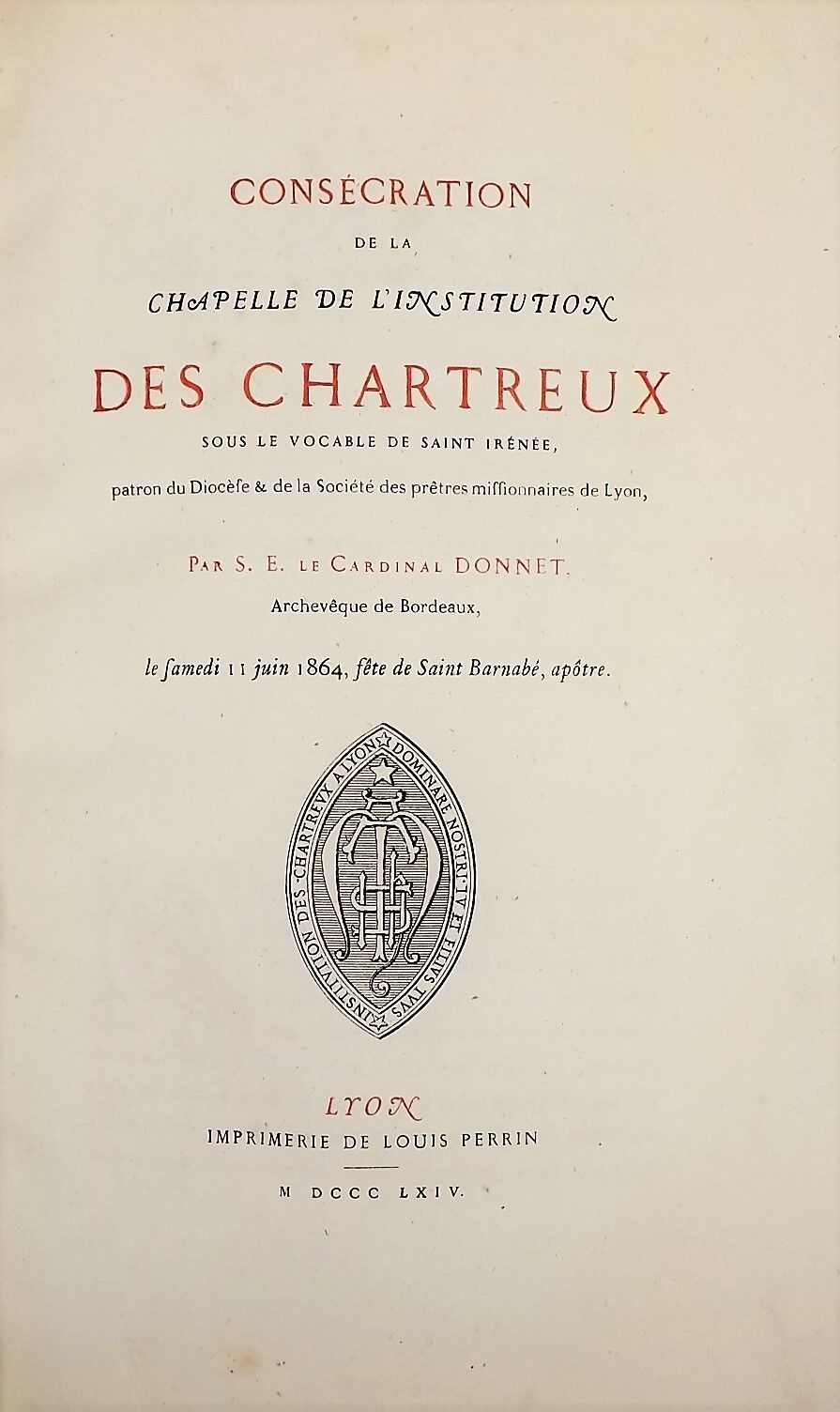 Null DONNET (Cardenal). Consagración de la capilla de la institución de Chartreu&hellip;