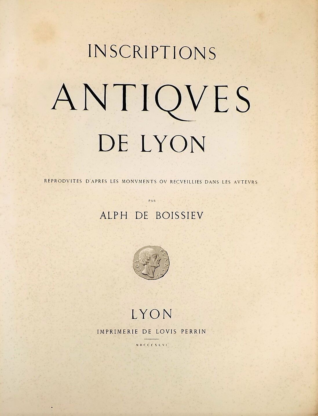 Null BOISSIEU (Alphonse de). Inscripciones antiguas de Lyon reproducidas de los &hellip;