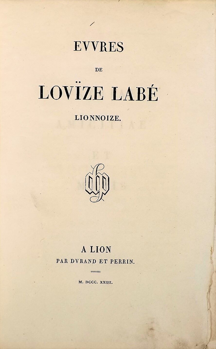 Null LABE (Louise). Evvres of Lovïze Labé lionnoize. Lyon, Durand et Perrin, 182&hellip;