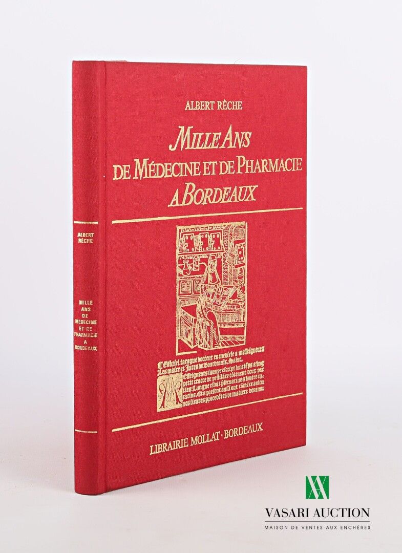 Null RECHE Albert - Mille ans de médecine et de pharmacie à Bordeaux - Bordeaux &hellip;