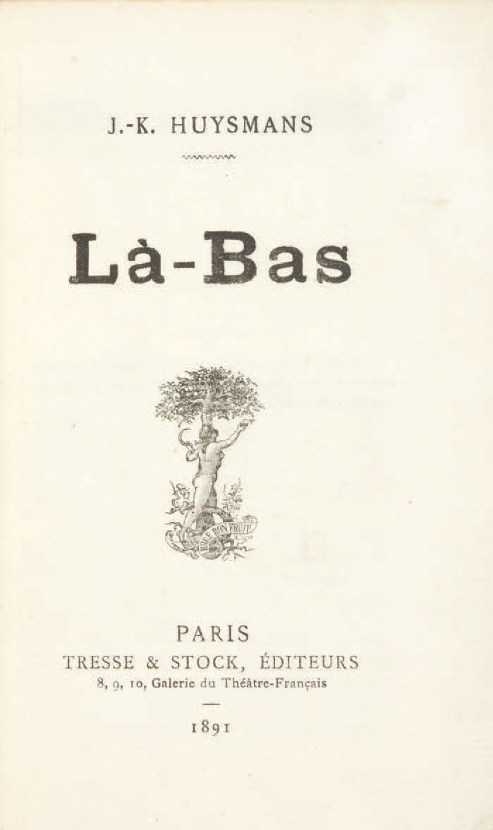 Joris-Karl HUYSMANS. Là-Bas.巴黎，Tresse & Stock，1891年。
In-12 of (2) ff., 441 pp., &hellip;