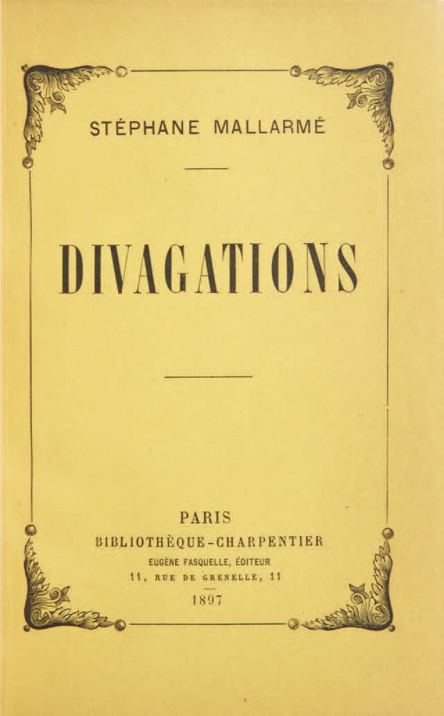 Stéphane MALLARME. Divagazioni. Paris, Eugène Fasquelle, 1897.
In-12 di (2) ff. &hellip;