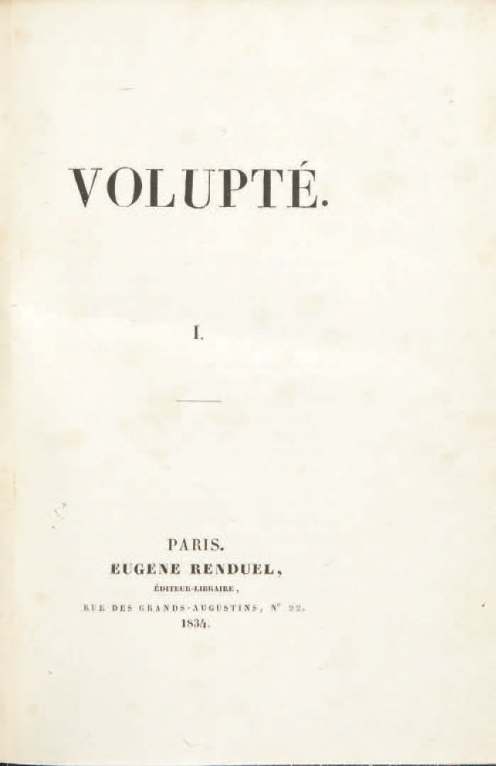 [Charles-Augustin de SAINTE-BEUVE]. Volupté (Lust). Paris, Eugène Renduel, 1834.&hellip;
