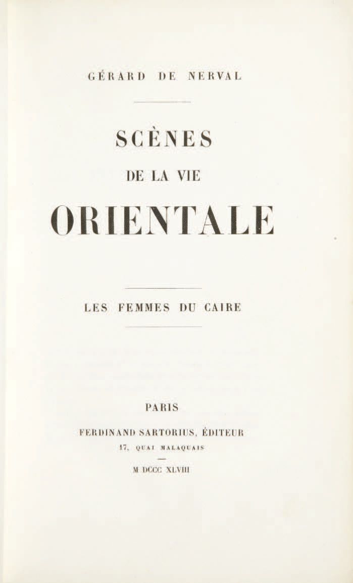Gérard de Nerval. 东方生活的场景。凯尔妇女》。巴黎，Ferdinand Sartorius，1848年。
2卷合一的8开本：半红摩洛哥，带角，&hellip;