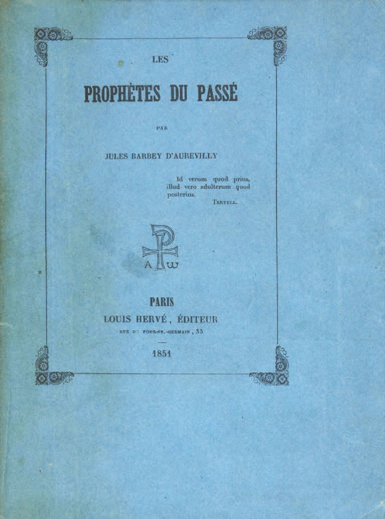 Jules BARBEY D'AUREVILLY. Les Prophètes du passé. Caen, Imprimerie de A. Hardel &hellip;