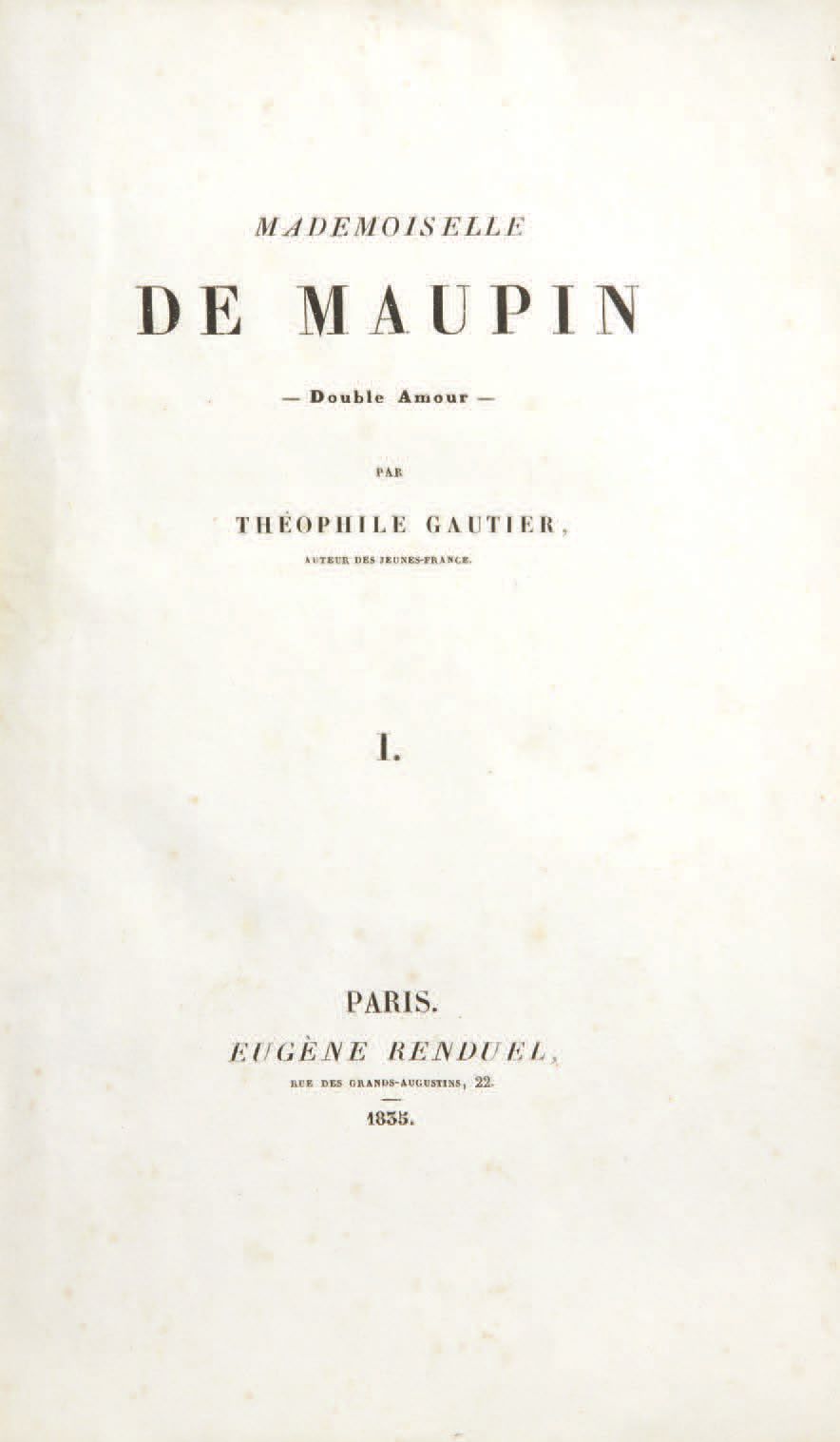 Théophile GAUTIER. Mademoiselle de Maupin. Doppio amour. Paris, Eugène Renduel, &hellip;