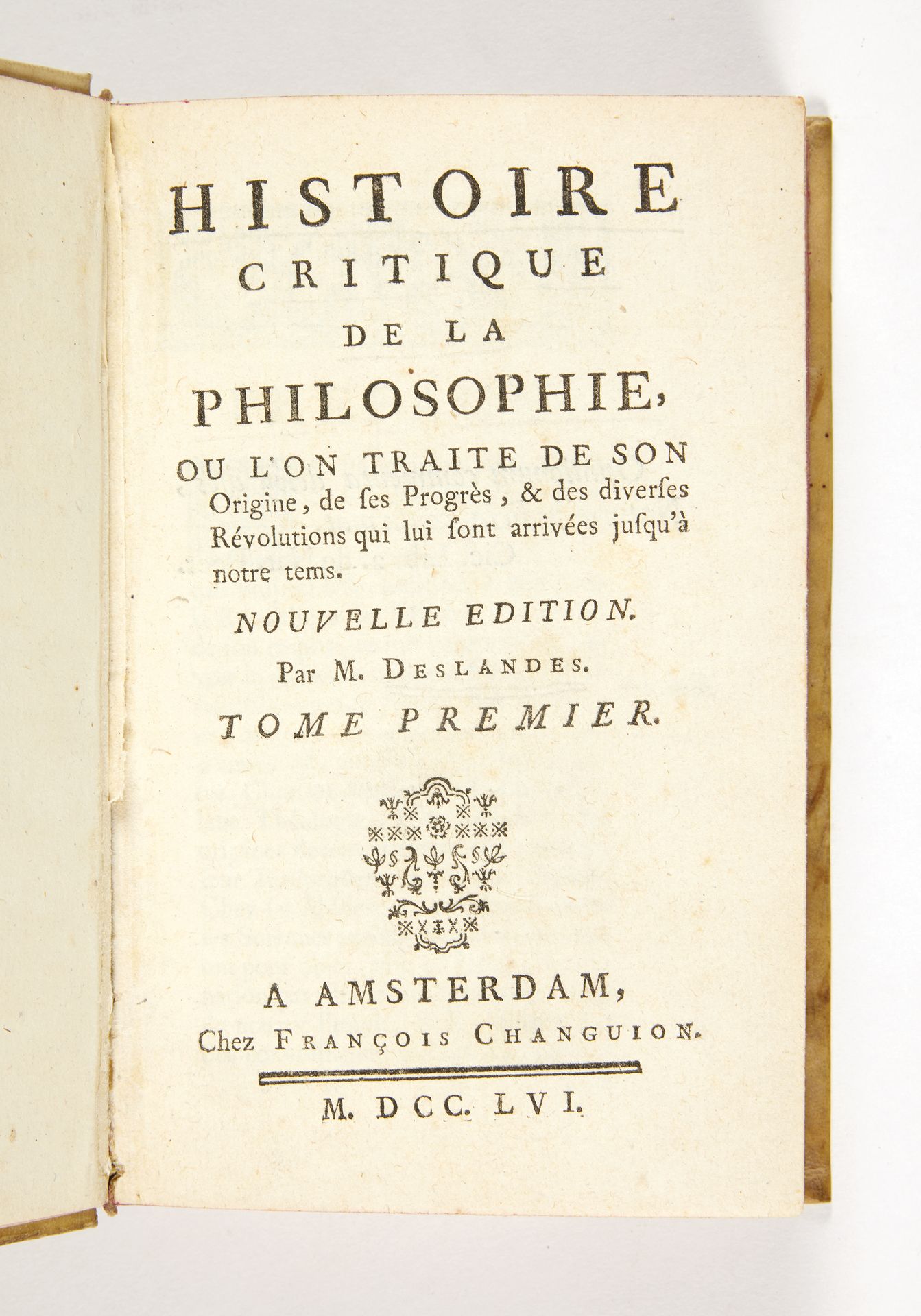 BOUREAU-DESLANDES, André-François 一部批判性的哲学史，其中讨论了它的起源、进展以及直到现在所发生的各种革命。新版。Amster&hellip;