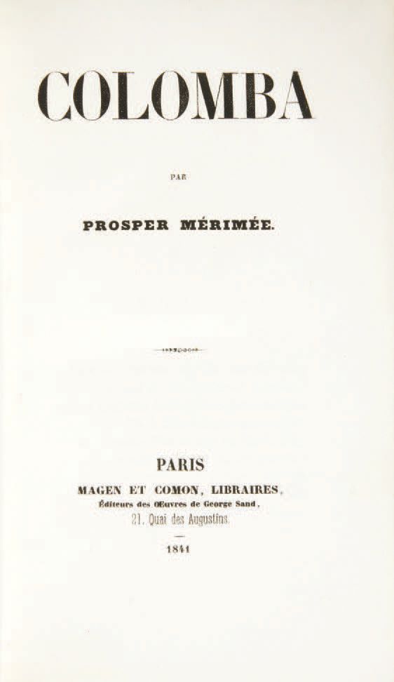 Prosper MÉRIMÉE. Colomba. Parigi, Magen & Comon, 1841.
In-8 di (2) ff., 463 pp. &hellip;