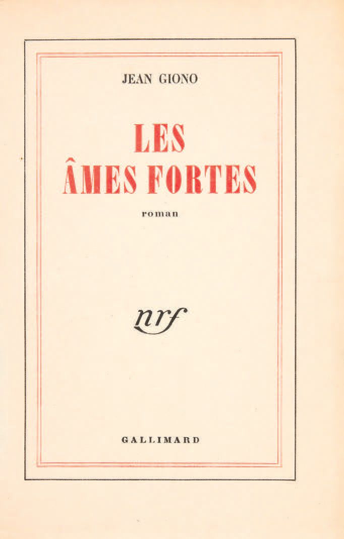 GIONO, Jean. Les Âmes fortes.小说。巴黎，Gallimard，[1949]。
In-8 [189 x 120] of 339 pp,&hellip;