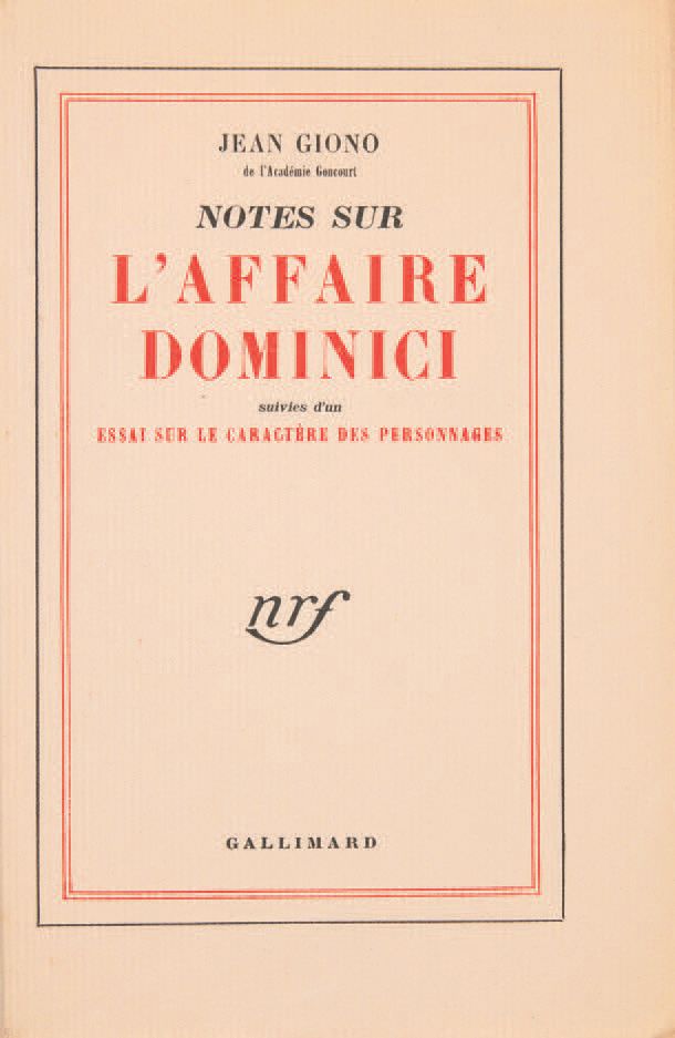 GIONO, Jean. 关于多米尼克事件的说明，然后是一篇关于人物性格的文章。
巴黎，Gallimard，[1955]。
12英寸[190 x 122]，15&hellip;