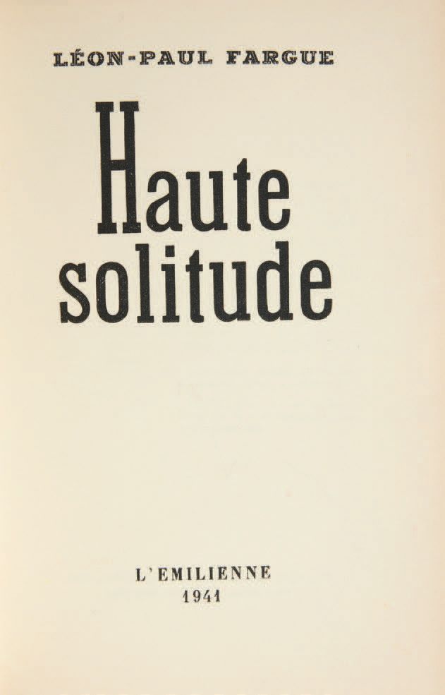 FARGUE, Léon-Paul. Haute Solitude. Paris, L'Émilienne, [Émile-Paul frères], 1941&hellip;