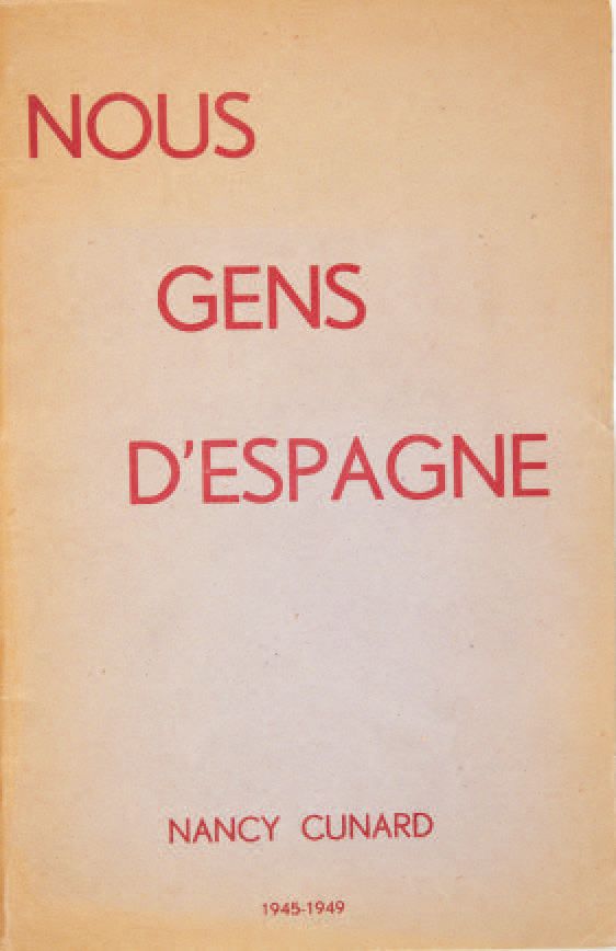 Nancy CUNARD. Nous gens d'Espagne. 1945-1949. Perpignan, Imprimerie Labau, décem&hellip;