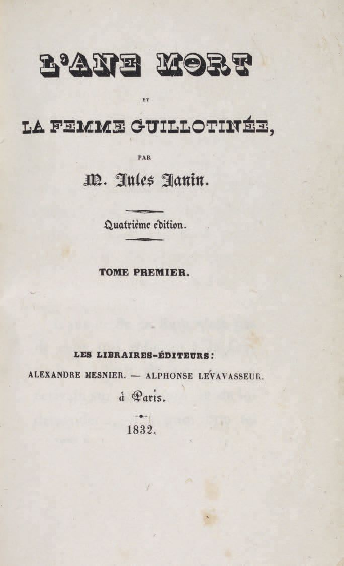 JANIN (Jules). L'Âne mort ou La Femme guillotinée. Quarta edizione. Parigi, Alex&hellip;