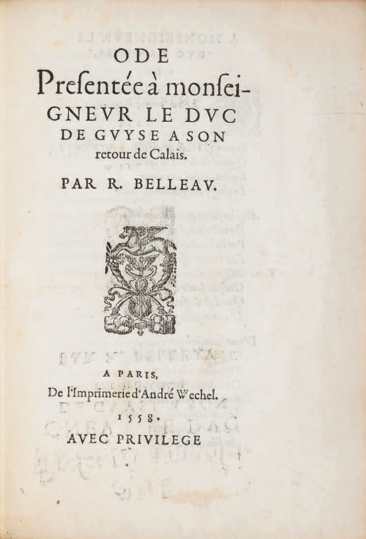 BELLEAU (Rémy). 献给我的盖斯公爵大人从加来回来时的颂歌。巴黎，De l'Imprimerie d'André Wechel, 1558。四开本小&hellip;