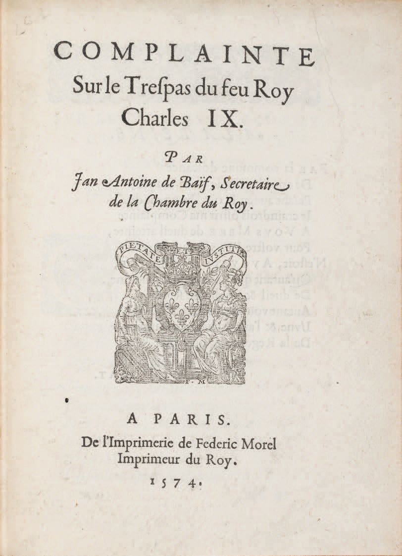 BAÏF (Jean Antoine de). Ɵ Complainte sur le Trespas du feu Roy Charles IX. Paris&hellip;
