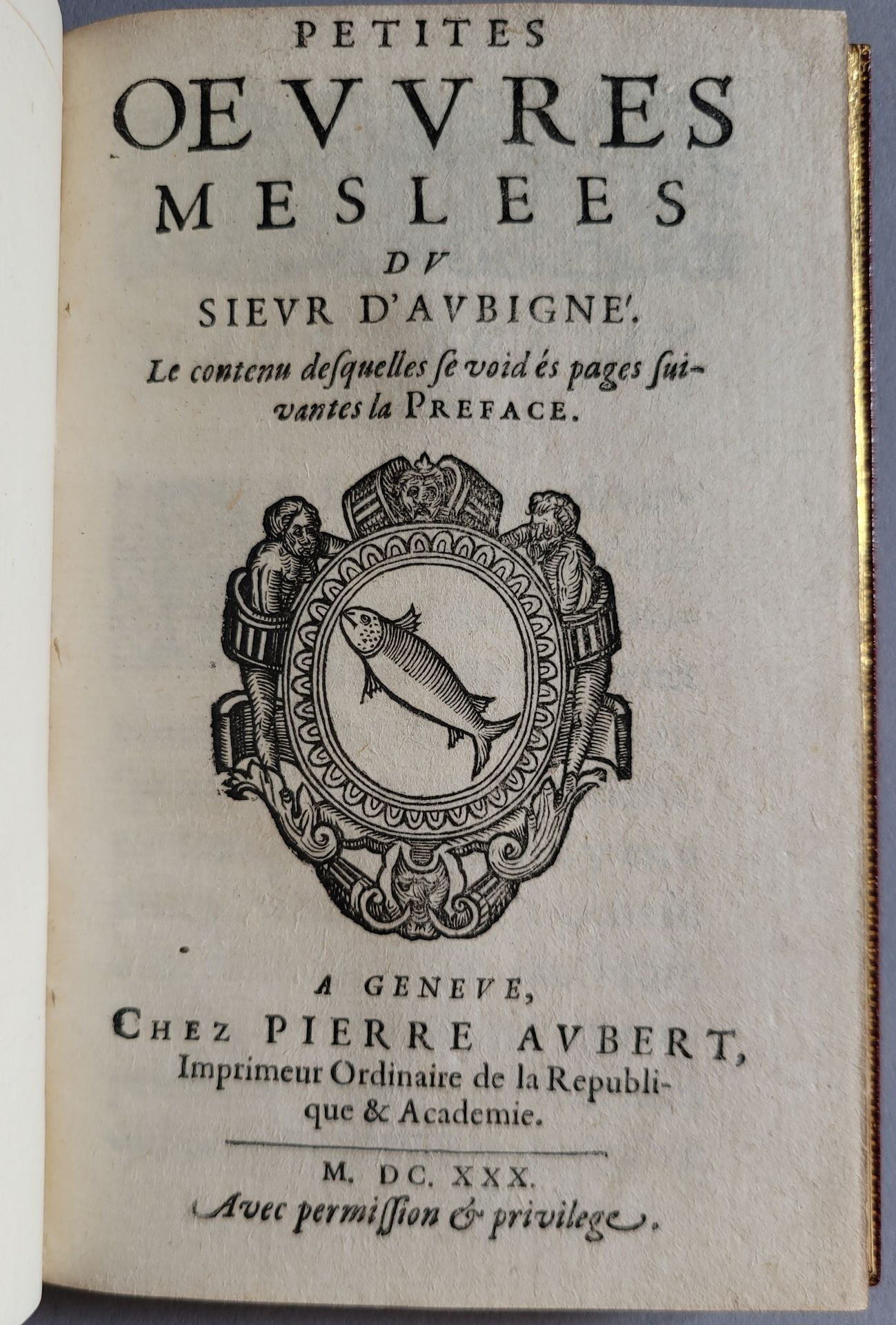 AUBIGNE (AGRIPPA D'). Ɵ Petites œuvres meslées. Genève, Pierre Aubert, 1630. In-&hellip;