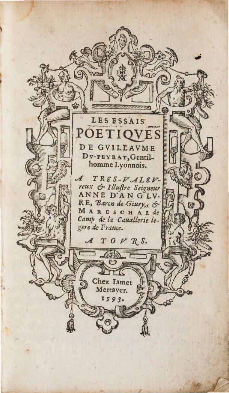 DU PEYRAT (Guillaume). Ɵ The Poetic Essays. Tours, Jamet Mettayer, 1593. In-12, &hellip;