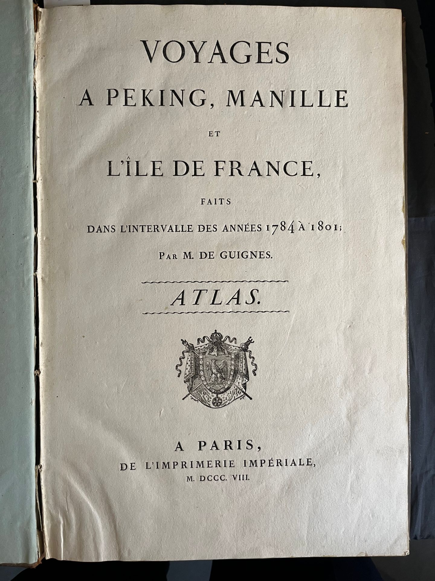 GUIGNES (Chrétien-Louis-Joseph de). 北京、马尼勒和法兰西岛的航行，在1784年至1801年期间进行。巴黎，来自帝国印刷局，1&hellip;