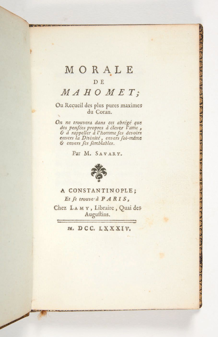 SAVARY, Claude-Étienne Morale de Mahomet ; Ou Recueil des plus pures maximes du &hellip;