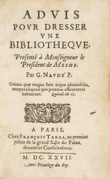 NAUDÉ (Gabriel) Advis pour dresser une bibliothèque. Paris, François Targa, 1627&hellip;