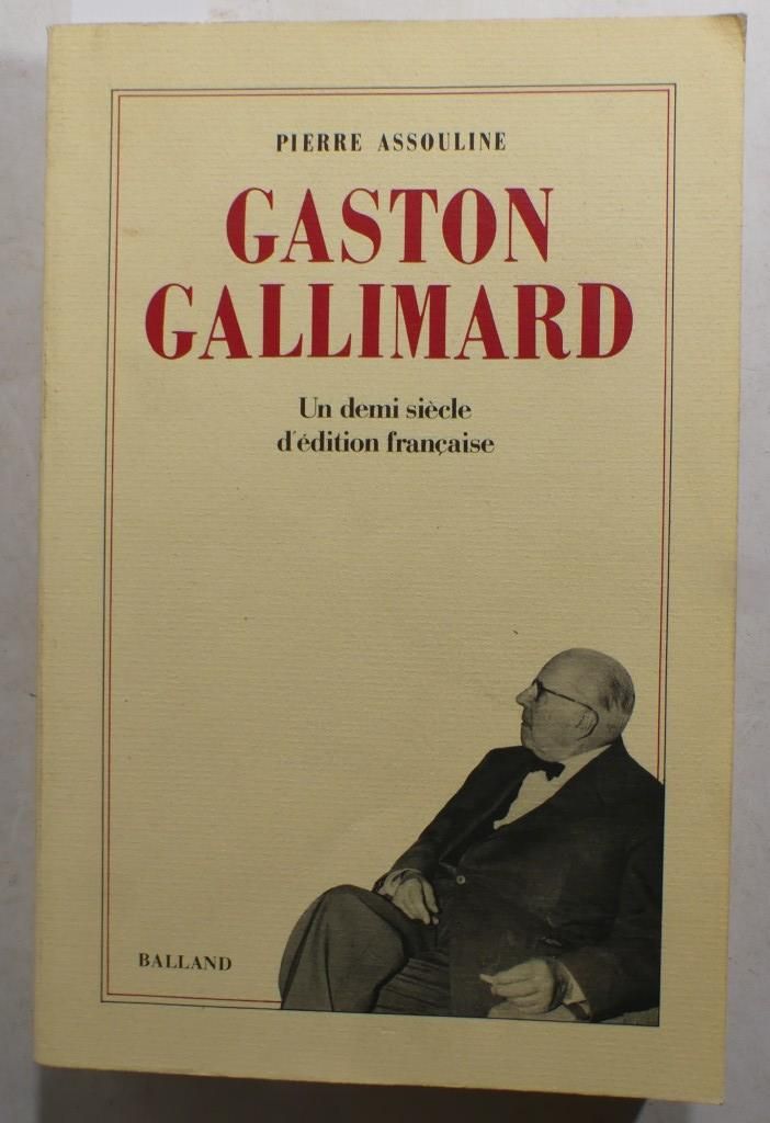 Null ASSOULINE (Pierre). Gaston Gallimard. Un demi-siècle d'édition française. P&hellip;