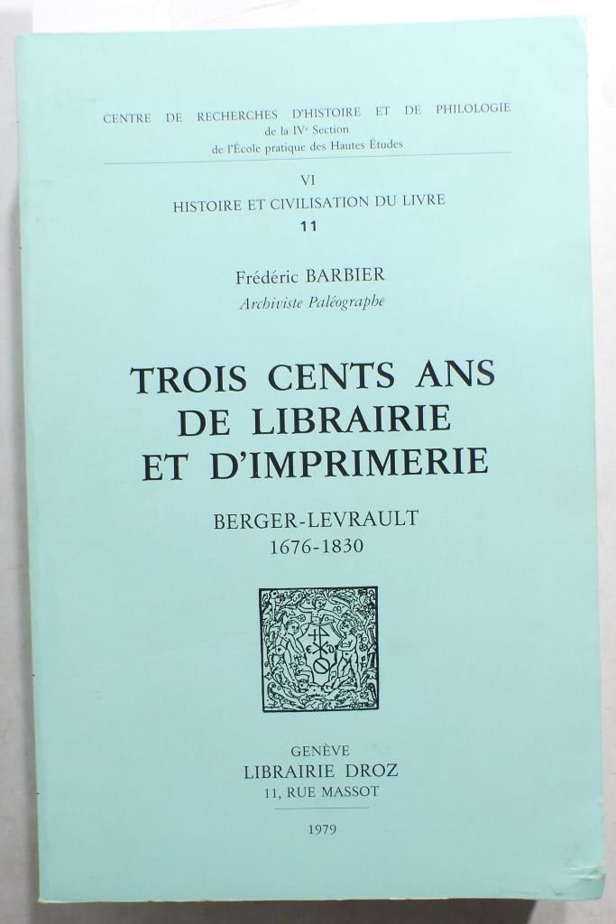 Null BARBIER. Trois cents ans de librairie et d'imprimerie. Genève, Droz, 1979 ;&hellip;