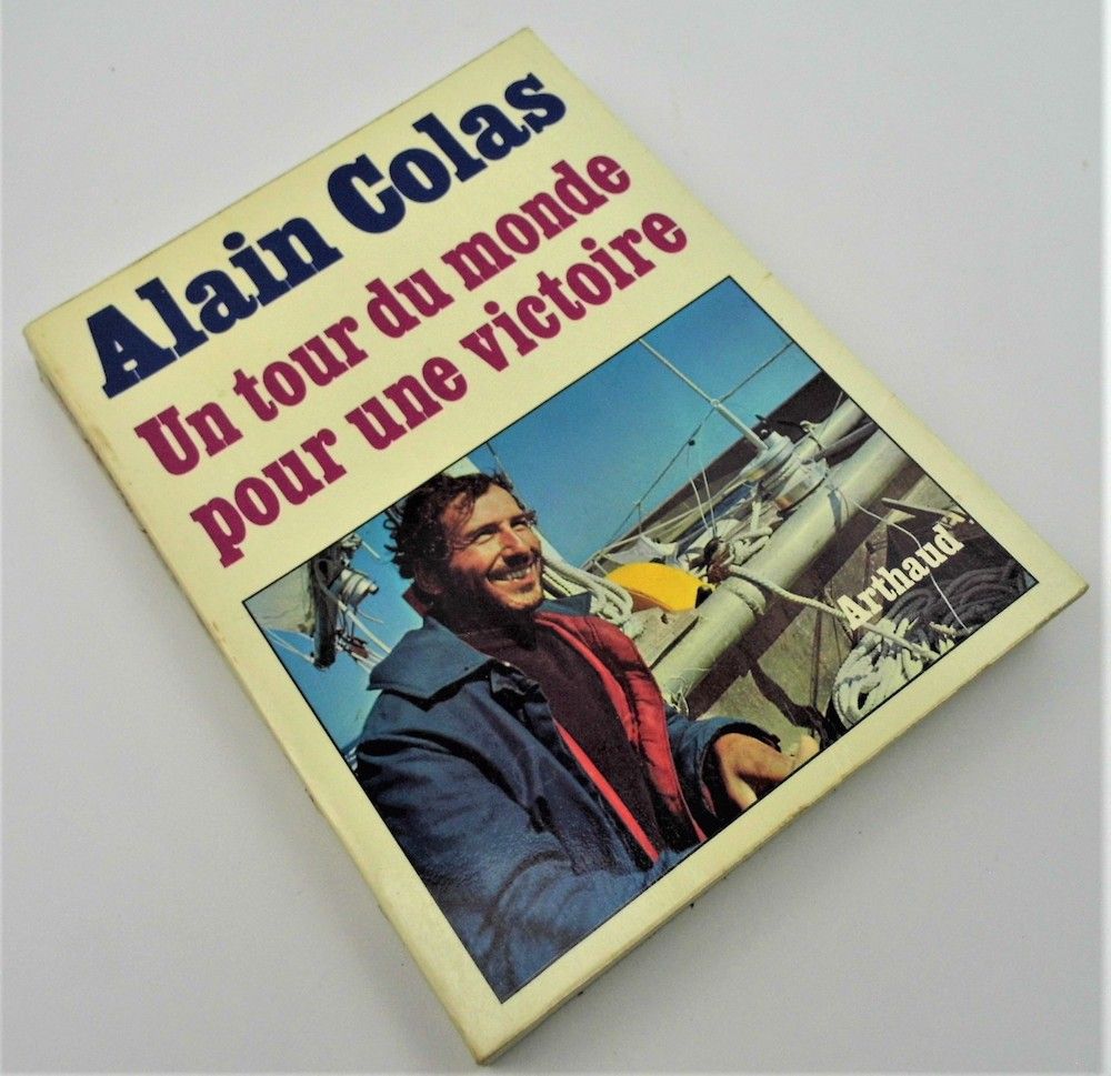 Null 60 - Alain COLAS (1943-1978), Seefahrer. "Un Tour du Monde pour une Victoir&hellip;