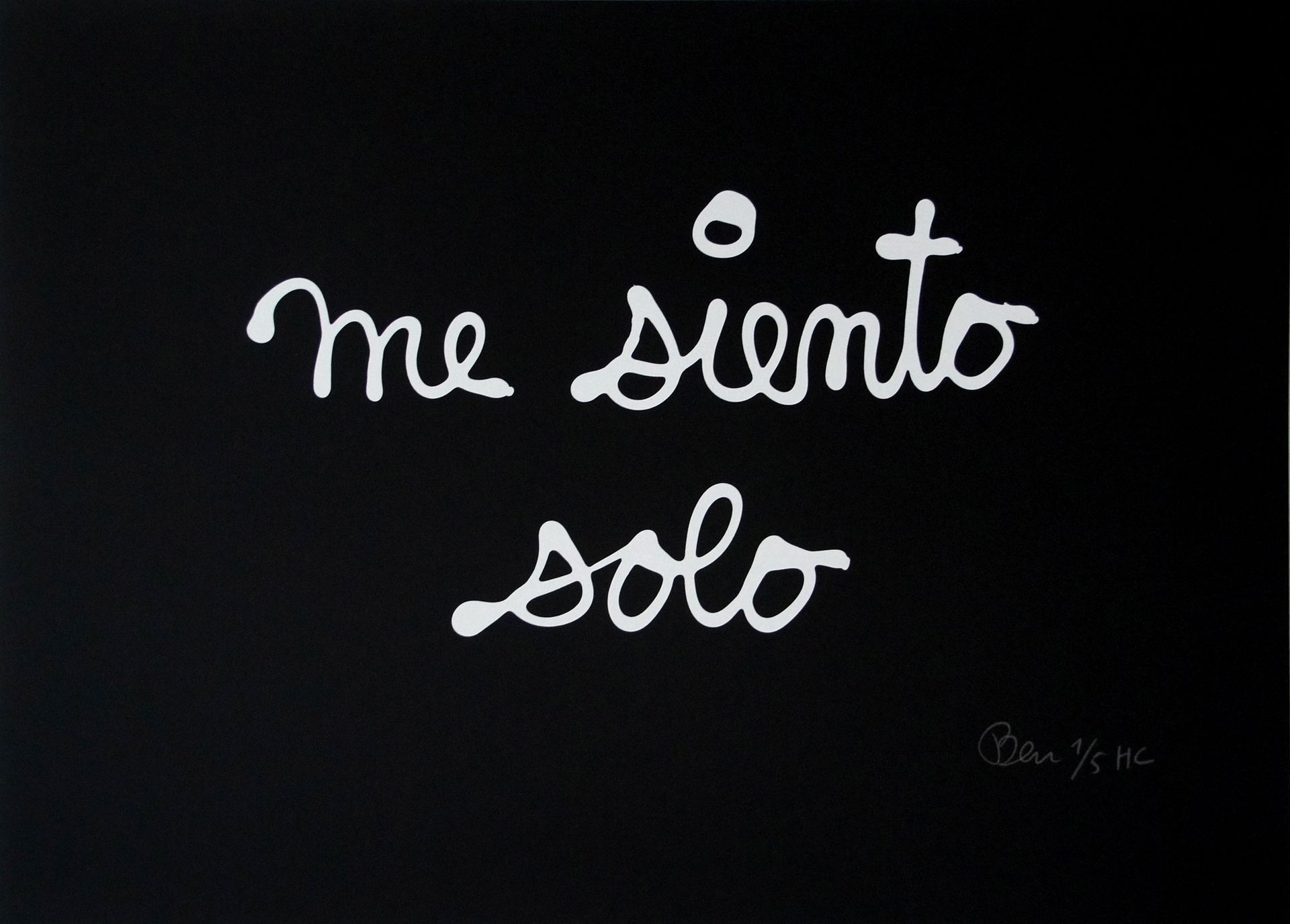 Ben VAUTIER (né en 1935) Me siento solo, 2005
Texte en espagnol signifiant «je m&hellip;