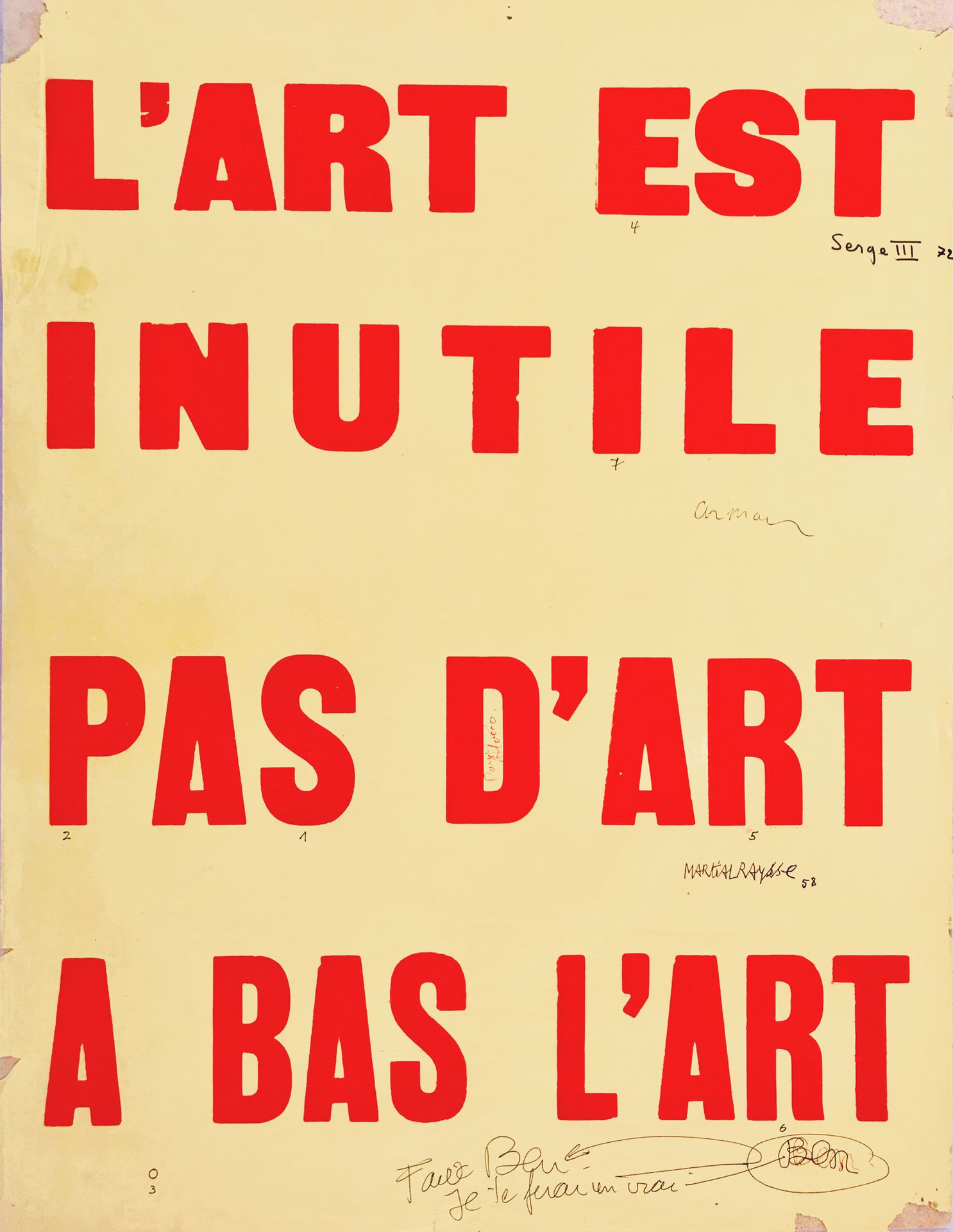 Ben VAUTIER (né en 1935) L'Art est inutile - Pas d'art -
À bas l'art
Äußerst sel&hellip;