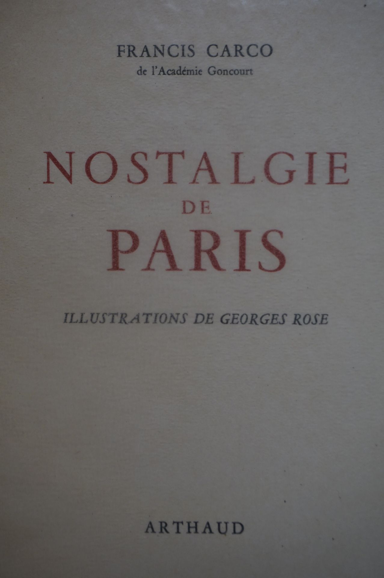 Null 卡科（弗朗西斯）。对巴黎的怀念。乔治-罗斯的插图。巴黎，Arthaud，1941年，8开本，封面、文件夹和滑套。安南牛皮纸版，共300册，其中50册有&hellip;