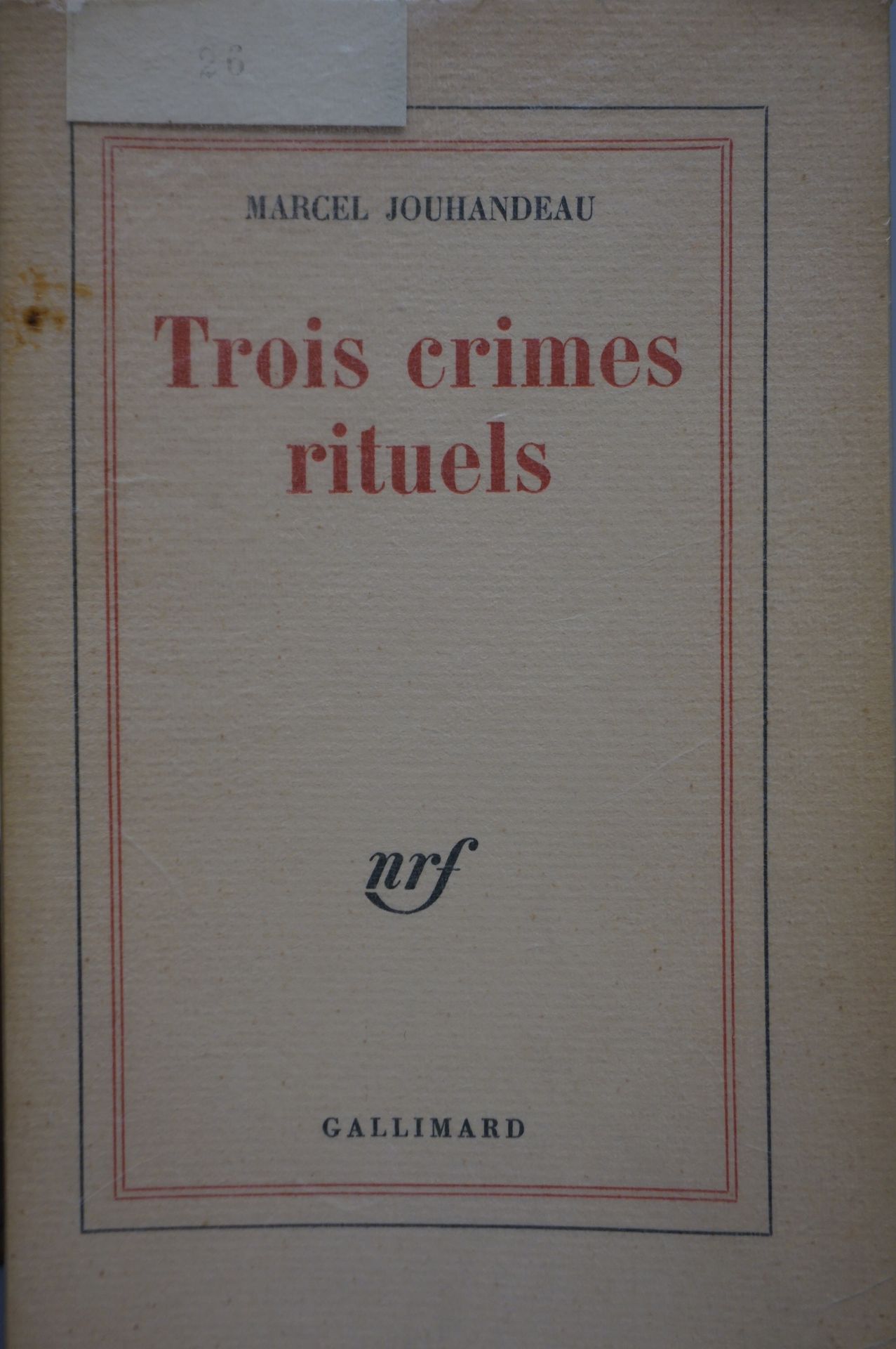 Null JOUHANDEAU（马塞尔）。三种罪行。巴黎，Gallimard，1962年，12开本，封面，原版，未剪。霍兰德-凡-盖尔德（N°26）上的30份副&hellip;