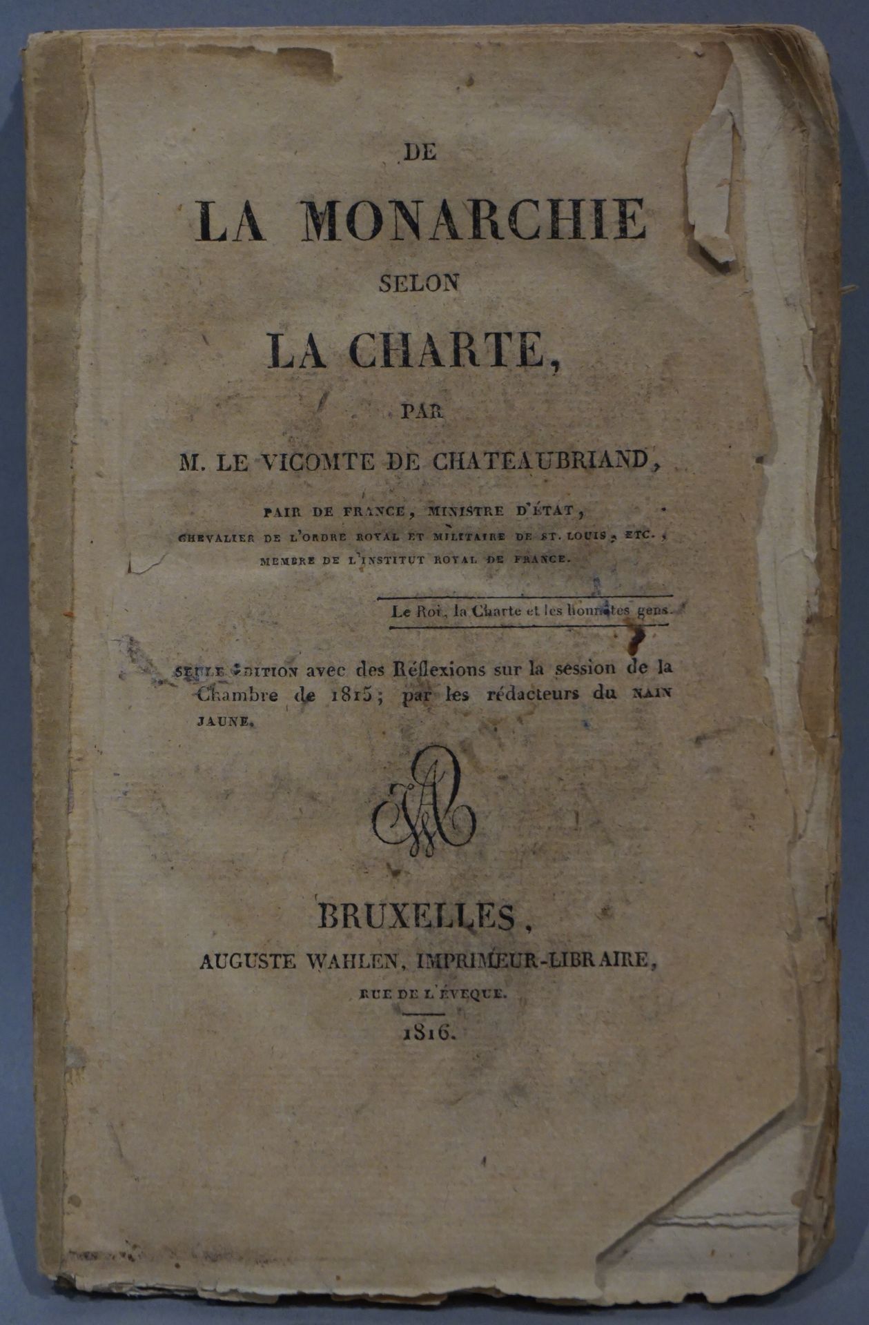 Null CHATEAUBRIAND (Cte de).De la monarchie selon la charte.布鲁塞尔，Wahlen，1816年，8开&hellip;